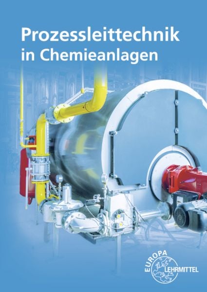 Prozessleittechnik in Chemieanlagen, Taschenbuch von Henry Winter , Marina Böckelmann, Europa-Lehrmittel, 9783758570001