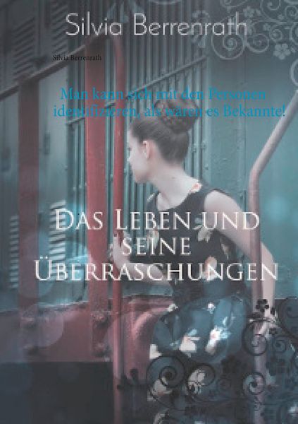 Das Leben und seine Überraschungen, Taschenbuch von Silvia Berrenrath, BoD – Books on Demand, 9783746081281