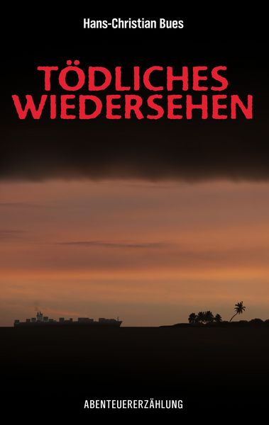 Tödliches Wiedersehen, Taschenbuch von Hans-Christian Bues, BoD – Books on Demand, 9783839198759