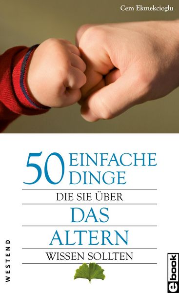 Produktbild: 50 einfache Dinge Die Sie &uuml;ber das Altern wissen sollten