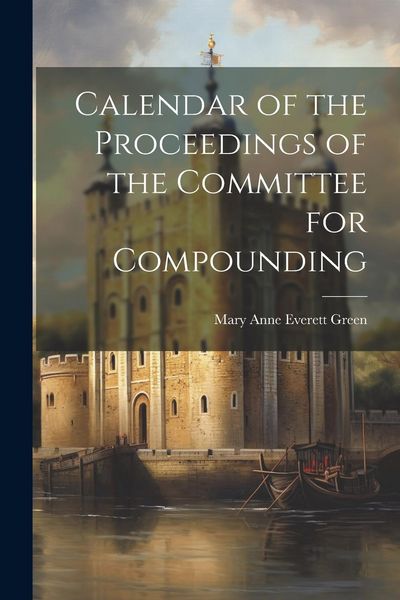 Produktbild: Calendar of the Proceedings of the Committee for Compounding
