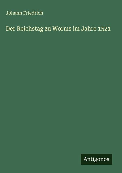 Produktbild: Der Reichstag zu Worms im Jahre 1521
