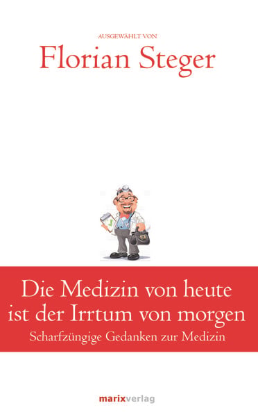 Produktbild: Die Medizin von heute ist der Irrtum von morgen