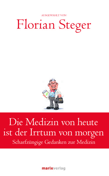Produktbild: Die Medizin von heute ist der Irrtum von morgen