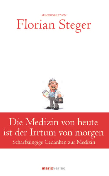 Produktbild: Die Medizin von heute ist der Irrtum von morgen