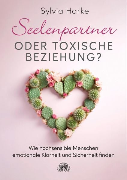 Produktbild: Seelenpartner oder toxische Beziehung? Wie hochsensible Menschen emotionale Klarheit und Sicherheit finden