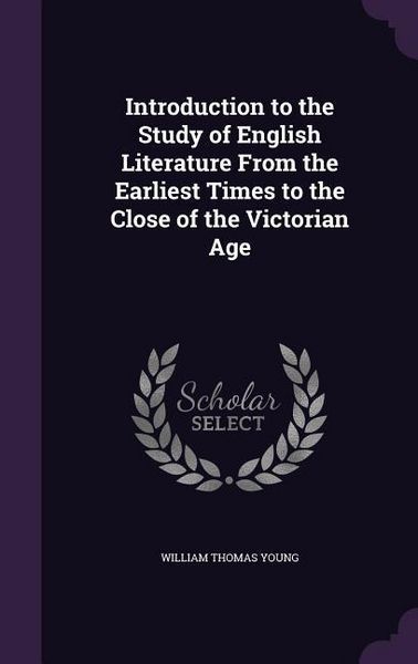 Produktbild: Introduction to the Study of English Literature From the Earliest Times to the Close of the Victorian Age