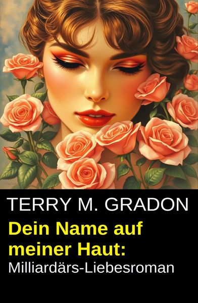 Produktbild: Dein Name auf meiner Haut: Milliard&auml;rs-Liebesroman