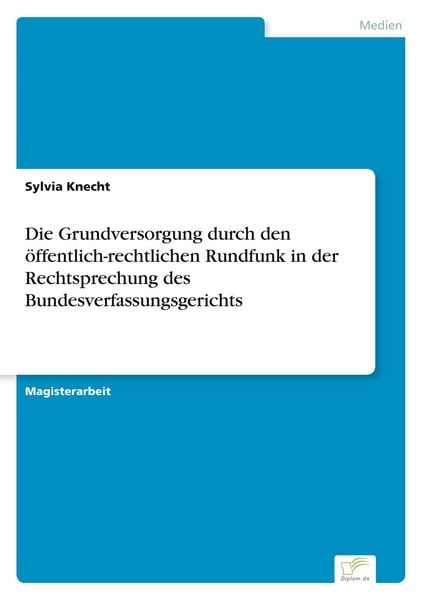 Produktbild: Die Grundversorgung durch den &ouml;ffentlich-rechtlichen Rundfunk in der Rechtsprechung des Bundesverfassungsgerichts