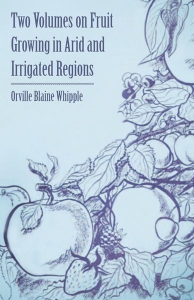 Produktbild: Two Volumes on Fruit Growing in Arid and Irrigated Regions