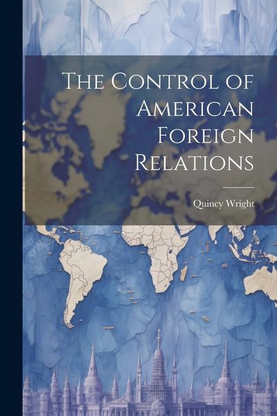 Produktbild: The Control of American Foreign Relations