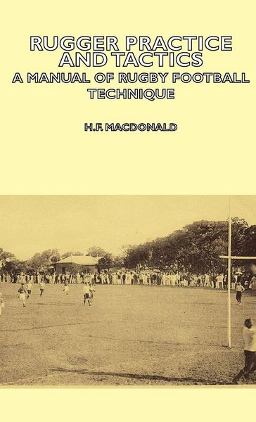 Produktbild: Rugger Practice and Tactics - A Manual of Rugby Football Technique
