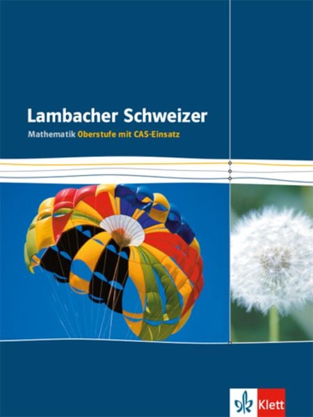 Lambacher Schweizer Mathematik Gesamtband CAS Einführungsphase/ Qualifikationsphase, Gebundene Ausgabe von , Klett Schulbuchverlag, 978-3-12-735611-3