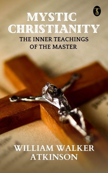 Produktbild: Mystic Christianity: The Inner Teachings Of The Master