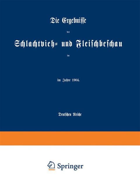 Produktbild: Die Ergebnisse der Schlachtvieh- und Fleischbeschau im Deutschen Reiche