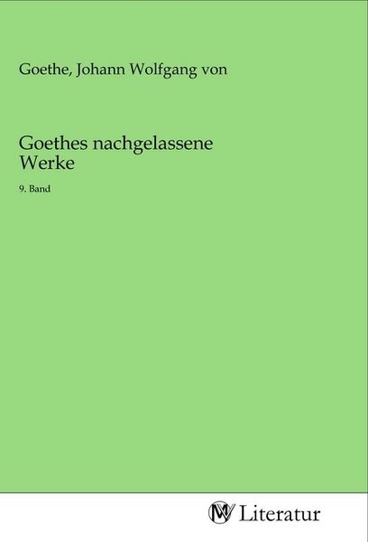 Produktbild: Goethes nachgelassene Werke