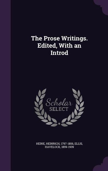 Produktbild: The Prose Writings. Edited, With an Introd