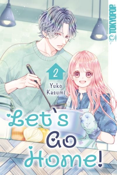 Let's Go Home 02, Taschenbuch von Yuko Kasumi, Tokyopop GmbH, 978-3-7593-0934-1