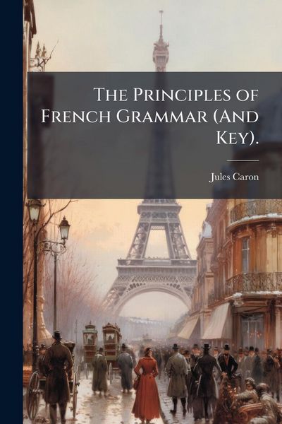 Produktbild: The Principles of French Grammar (And Key).