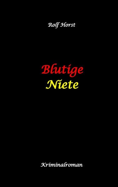 Produktbild: Blutige Niete: Autismus, Juwelenraub, organisiertes Verbrechen, Verrat, Auto, Fluchtwagen, Bandenkrieg, Maulwurf, Geldbote, Komplizen, Juwelier, &Uuml;berfall, Carmen Siebert