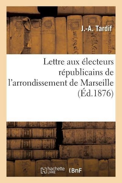 Produktbild: Lettre Aux &Eacute;lecteurs R&eacute;publicains de l'Arrondissement de Marseille