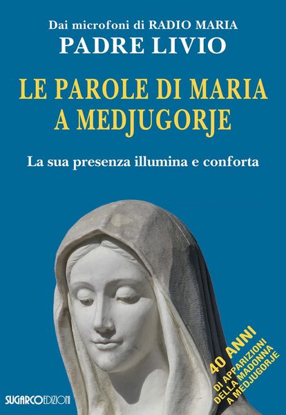 Produktbild: Le parole di Maria a Medjugorje. La sua presenza illumina e conforta