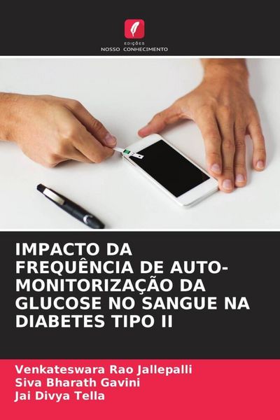 Produktbild: Impacto Da Frequ&ecirc;ncia De Auto-Monitoriza&ccedil;&atilde;o Da Glucose No Sangue Na Diabetes Tipo Ii