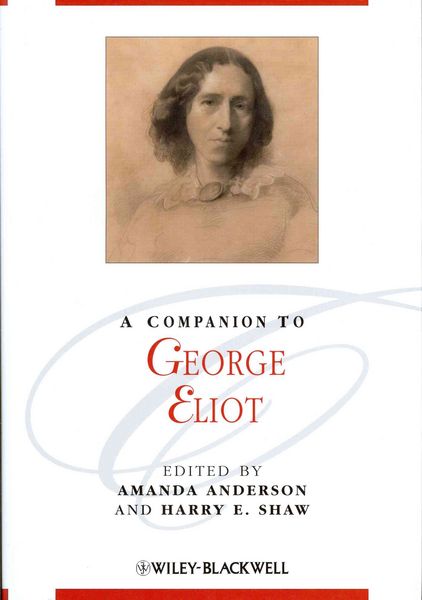 Produktbild: A Companion to George Eliot. Edited by Amanda Anderson, Harry E. Shaw