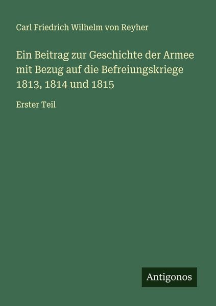 Produktbild: Ein Beitrag zur Geschichte der Armee mit Bezug auf die Befreiungskriege 1813, 1814 und 1815