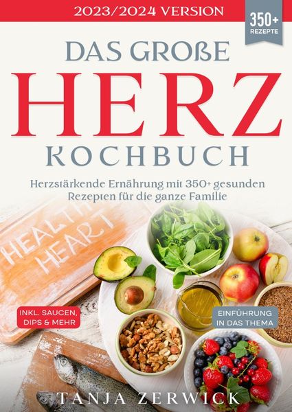 Das große Herz Kochbuch, Taschenbuch von Tanja Zerwick, Epubli, 9783758446900