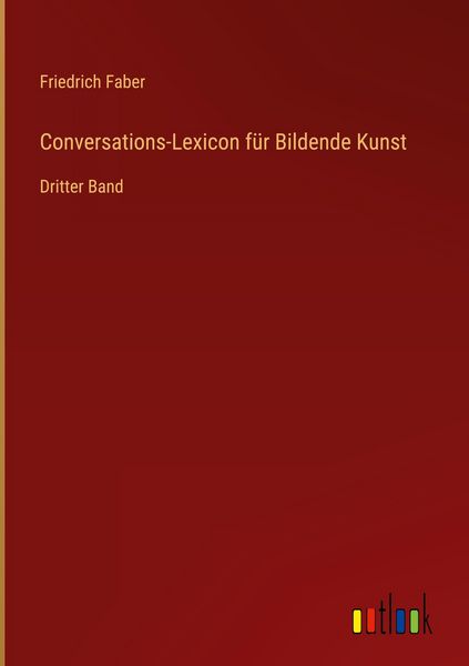 Produktbild: Conversations-Lexicon f&uuml;r Bildende Kunst