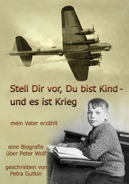 Produktbild: Stell Dir vor Du bist Kind - und es ist Krieg. Mein Vater erz&auml;hlt