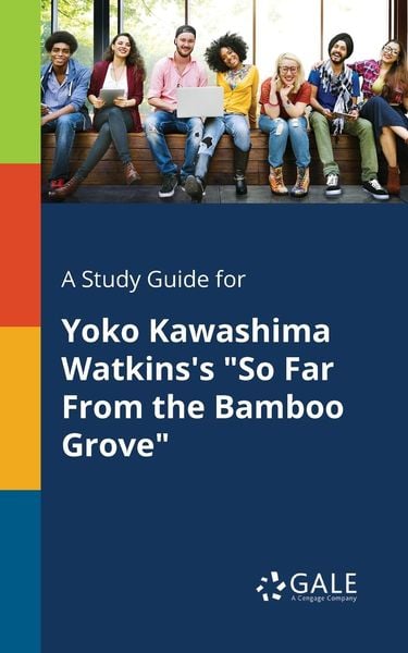 A Study Guide for Yoko Kawashima Watkins's 'So Far From the Bamboo Grove'