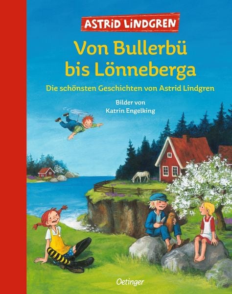 Von Bullerbü bis Lönneberga, Gebundene Ausgabe von Astrid Lindgren, Verlag Friedrich Oetinger GmbH, 978-3-7891-4171-3