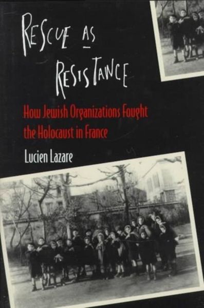 Produktbild: Lazare, L: Rescue as Resistance - How Jewish Organizations F