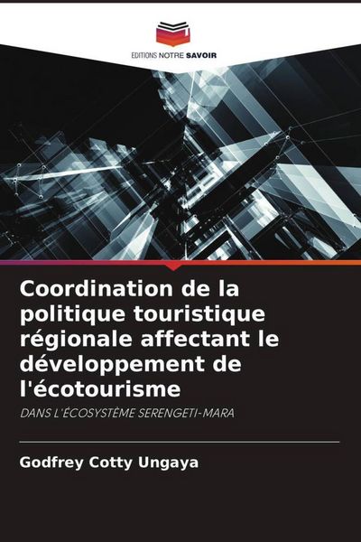 Produktbild: Coordination de la politique touristique r&eacute;gionale affectant le d&eacute;veloppement de l'&eacute;cotourisme