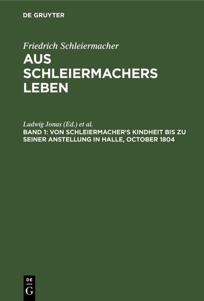 Produktbild: Von Schleiermacher's Kindheit bis zu seiner Anstellung in Halle, October 1804