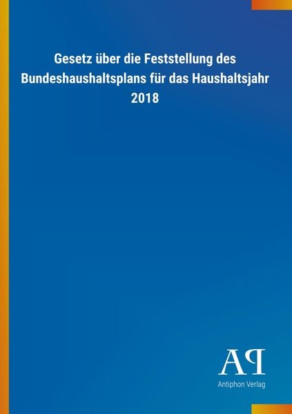 Produktbild: Gesetz &uuml;ber die Feststellung des Bundeshaushaltsplans f&uuml;r da