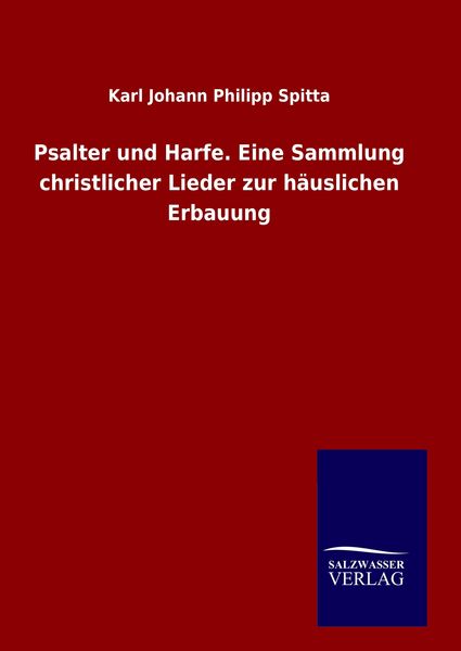 Produktbild: Psalter und Harfe. Eine Sammlung christlicher Lieder zur h&auml;uslichen Erbauung
