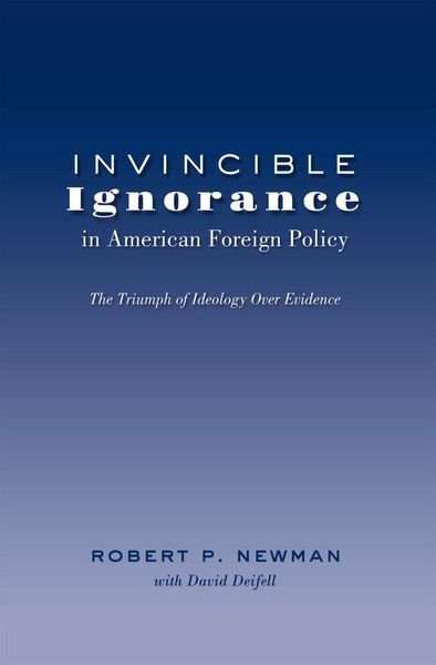Produktbild: Invincible Ignorance in American Foreign Policy