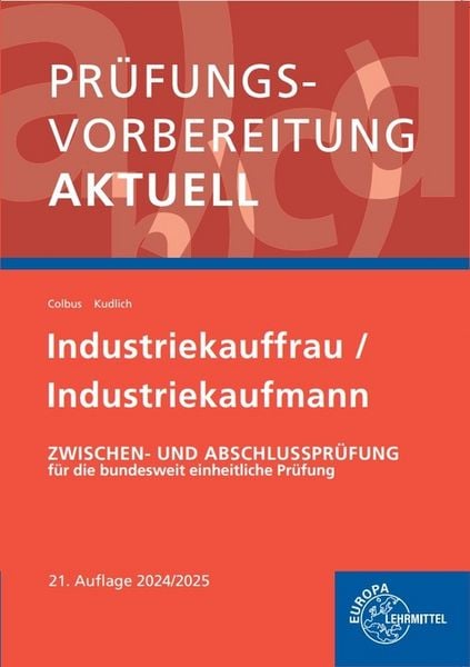 Prüfungsvorbereitung aktuell - Industriekauffrau/-mann, Taschenbuch von Bernhard Kudlich,Gerhard Colbus, Europa-Lehrmittel, 978-3-8085-3860-9