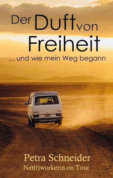 Produktbild: Der Duft von Freiheit ... und wie mein Weg begann