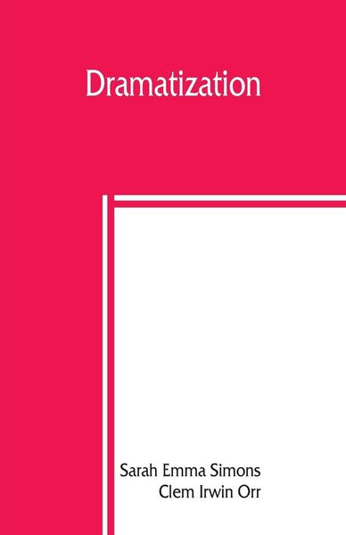 Produktbild: Dramatization; selections from English classics adapted in dramatic form