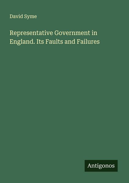 Produktbild: Representative Government in England. Its Faults and Failures