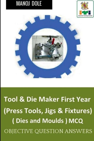 Produktbild: Tool & Die Maker First Year (Press Tools, Jigs & Fixtures) Dies & Moulds MCQ