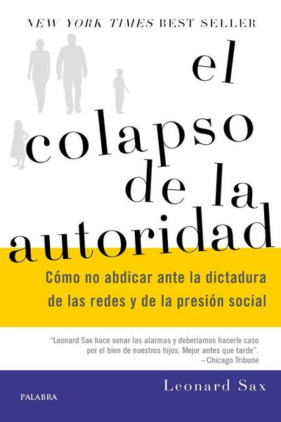 Produktbild: El colapso de la autoridad : c&oacute;mo no abdicar ante la dictadura de las redes y de la presi&oacute;n social