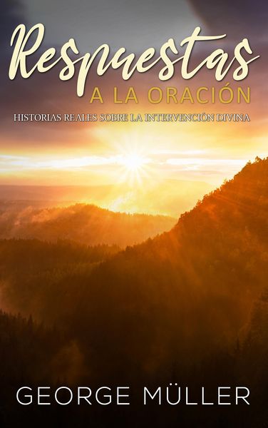 Produktbild: Respuestas a la Oraci&oacute;n: Historias Reales sobre la Intervenci&oacute;n Divina