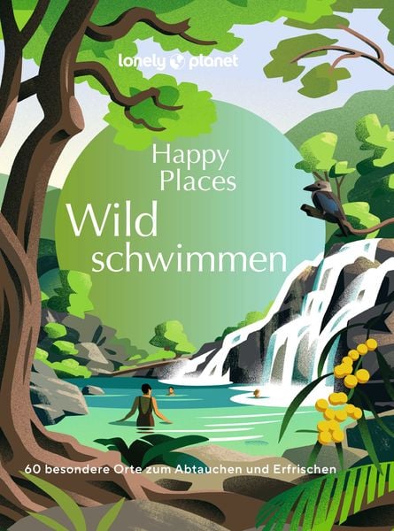 LONELY PLANET Bildband Happy Places Wildschwimmen, Gebundene Ausgabe von Lonely Planet Deutschland, MairDuMont, 9783575011176