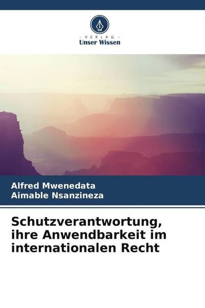 Produktbild: Schutzverantwortung, ihre Anwendbarkeit im internationalen Recht