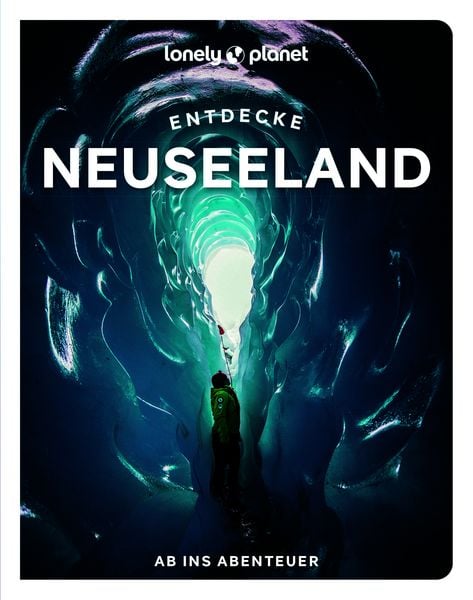 LONELY PLANET Reiseführer Entdecke Neuseeland, Taschenbuch von , MairDuMont, 9783575013064